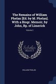 The Remains of William Phelan [Ed. by M. Phelan]. With a Biogr. Memoir, by John, Bp. of Limerick; Volume 2