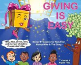 Giving Is Easy: Tithe, Save, Invest, Give and Stay out of Debt to Prosper God's Way