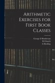 Arithmetic Exercises for First Book Classes