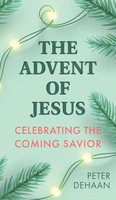 The Advent of Jesus - DeHaan, Peter