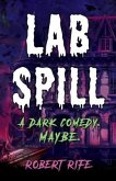 Lab Spill: A dark comedy. Maybe.