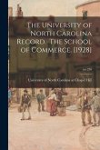 The University of North Carolina Record. The School of Commerce. [1928]; no.256