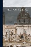 Plutarch's Lives: Translated From the Original Greek; With Notes Critical and Historical and a New Life of Plutarch ...; v.6