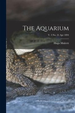 The Aquarium; v. 3 no. 31 Apr 1894 - Mulertt, Hugo