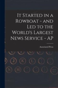 It Started in a Rowboat - and Led to the World's Largest News Service - AP