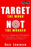 Target the Work, Not the Worker
