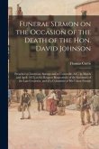 Funeral Sermon on the Occasion of the Death of the Hon. David Johnson: Preached at Limestone Springs and at Unionville, S.C., in March and April, 1855