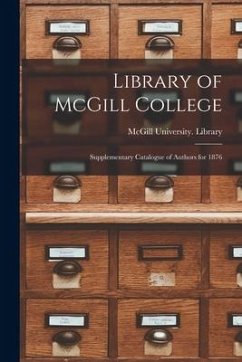 Library of McGill College [microform]: Supplementary Catalogue of Authors for 1876
