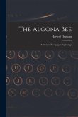 The Algona Bee: a Story of Newspaper Beginnings