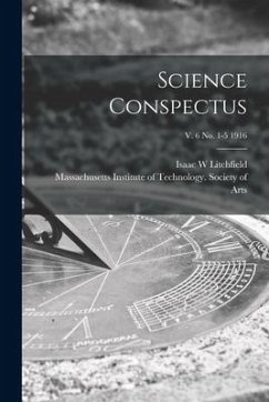 Science Conspectus; v. 6 no. 1-5 1916 - Litchfield, Isaac W.