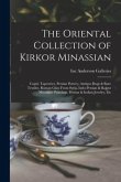 The Oriental Collection of Kirkor Minassian: Coptic Tapestries, Persian Pottery, Antique Rugs & Rare Textiles, Roman Glass From Syria, Indo-Persian &