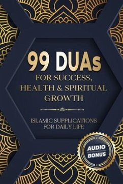 99 DUAs for Success, Health & Spiritual Growth: Islamic Supplications for Daily Life - Moujahed, Salah