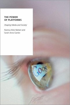 The Power of Platforms: Shaping Media and Society - Nielsen, Rasmus Kleis; Ganter, Sarah Anne