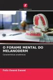 O FORAME MENTAL DO MELANODERM