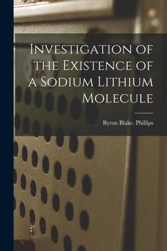 Investigation of the Existence of a Sodium Lithium Molecule - Phillips, Byron Blake