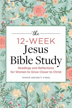 The 12-Week Jesus Bible Study - Grossett O'Neal, Shanté