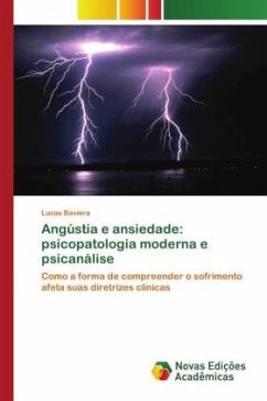 Angústia e ansiedade: psicopatologia moderna e psicanálise - Baviera, Lucas