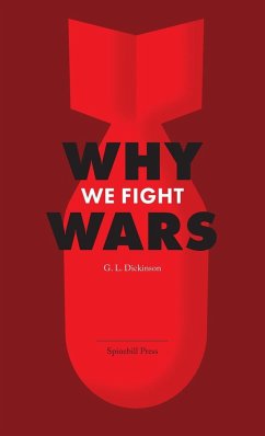 Why We Fight Wars - Dickinson, Goldsworthy Lowes