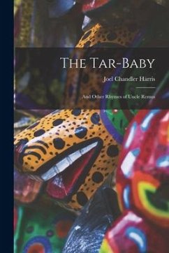 The Tar-baby [microform]: and Other Rhymes of Uncle Remus - Harris, Joel Chandler