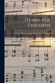 Hymns for Children: Selected and Altered With Appropriate Texts of Scripture.