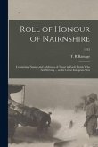 Roll of Honour of Nairnshire: Containing Names and Addresses of Those in Each Parish Who Are Serving ... in the Great European War; 1915