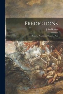 Predictions; Pictorial Predictions From the Past - Durant, John