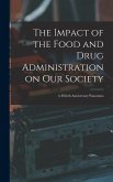 The Impact of the Food and Drug Administration on Our Society