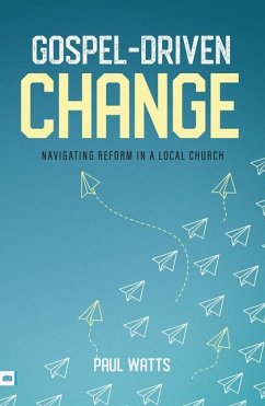 Gospel-Driven Change - Watts, Paul