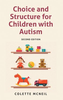 Choice and Structure for Children with Autism - McNeil, Colette