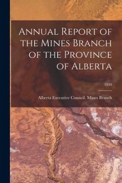 Annual Report of the Mines Branch of the Province of Alberta; 1930