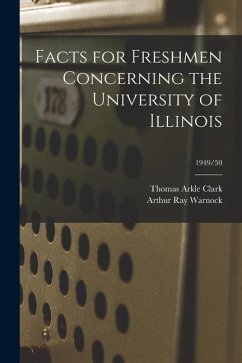 Facts for Freshmen Concerning the University of Illinois; 1949/50 - Clark, Thomas Arkle