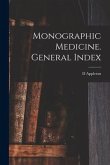 Monographic Medicine. General Index