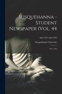 Susquehanna - Student Newspaper (Vol. 44; Nos. 1-26); April 1937-April 1938