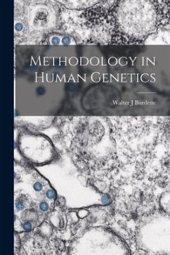 Methodology in Human Genetics - Burdette, Walter J.