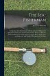 The Sea-fisherman: Comprising the Chief... - Bild 1