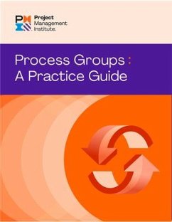 Process Groups: A Practice Guide - Pmi