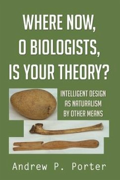 Where Now, O Biologists, Is Your Theory?