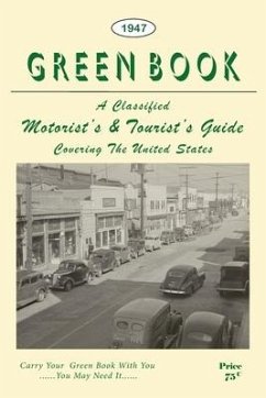 The Negro Motorist Green Book: 1947 Facsimile Edition - Green, Victor