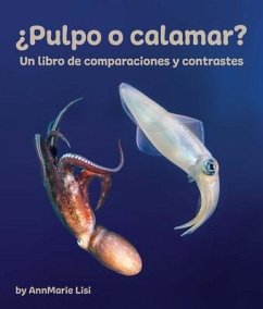¿Pulpo O Calamar? Un Libro de Comparaciones Y Contrastes - Lisi, Annmarie
