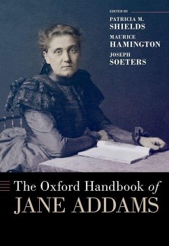 The Oxford Handbook of Jane Addams - Shields, Patricia M; Hamington, Maurice; Soeters, Joseph