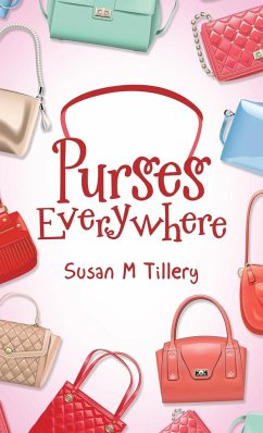 Purses Everywhere - Tillery, Susan M