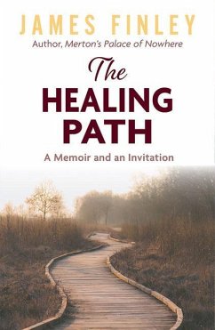 The Healing Path: A Memoir and an Invitation - Finley, James