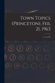 Town Topics (Princeton), Feb. 21, 1963; v.17, no.50