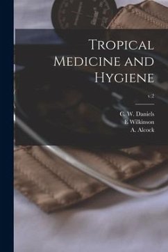 Tropical Medicine and Hygiene; v.2 - Wilkinson, E.