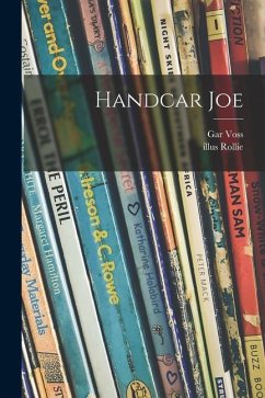 Handcar Joe - Voss, Gar; Rollie, Illus