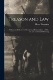 Treason and Law: a Discourse, Delivered at Clearspring, Maryland, June 1, 1865, the Day of National Mourning