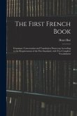 The First French Book: Grammar, Conversation and Translation Drawn up According to the Requirements of the First Standard, With Two Complete