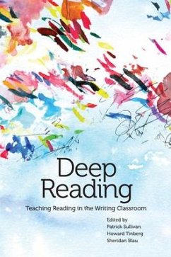 Deep Reading: Teaching Reading in the Writing Classroom - Blau, Sheridan