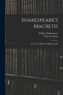 Shakespeare's Macbeth: for Use in Public and High Schools - Shakespeare, William