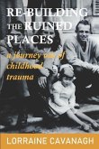 Re-Building the Ruined Places: a journey out of childhood trauma